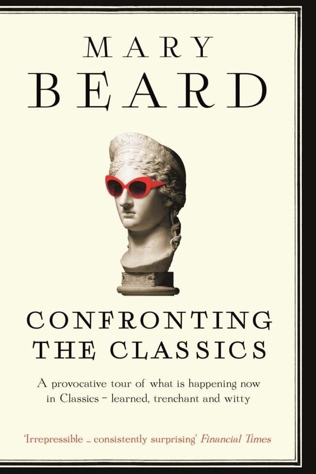 Cover art for 'Confronting the classics' by Mary Beard