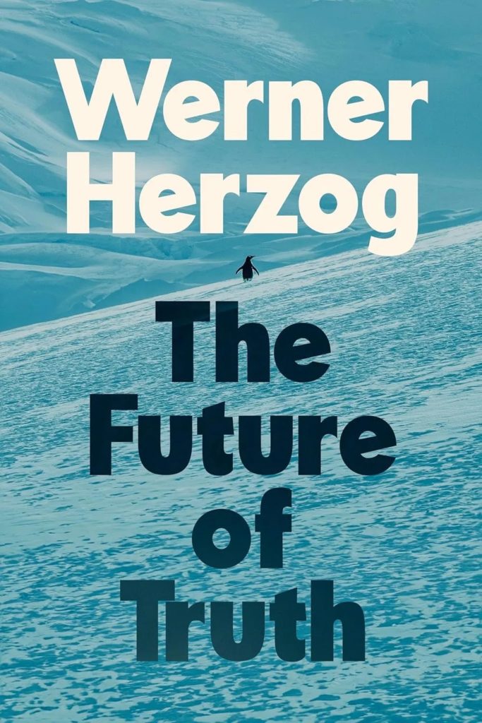 Cover art for 'The Future of Truth' by Werner Herzog