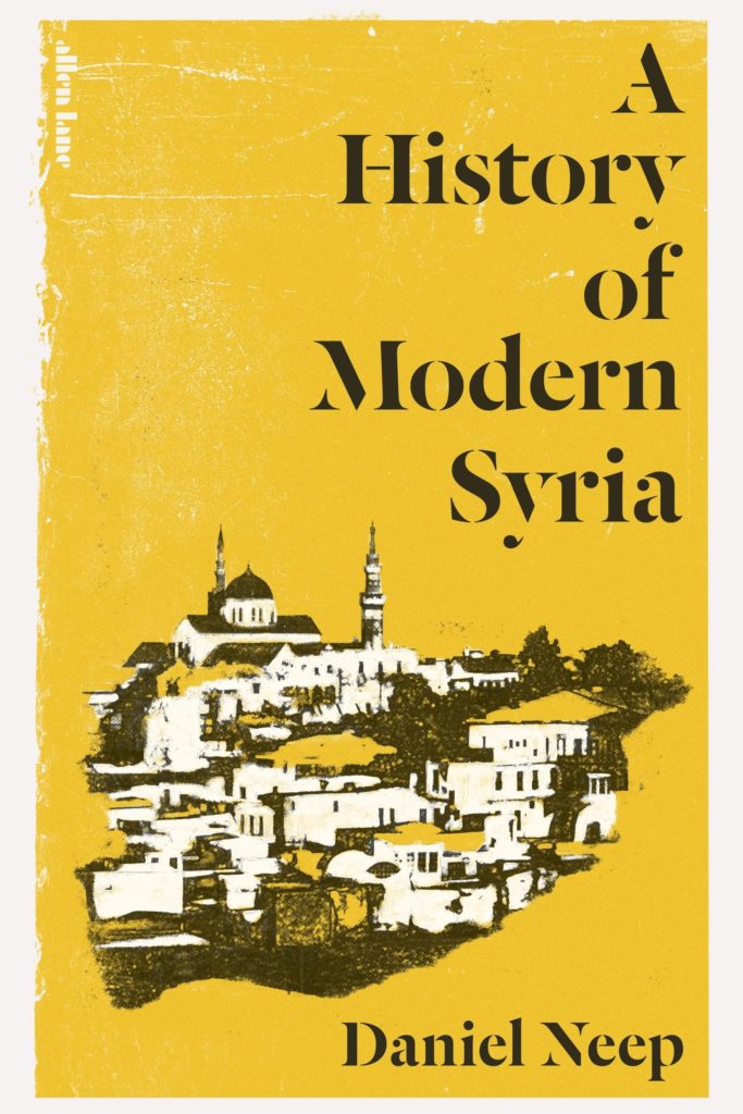 Cover art for "A History of Modern Syria" by Daniel Neep.