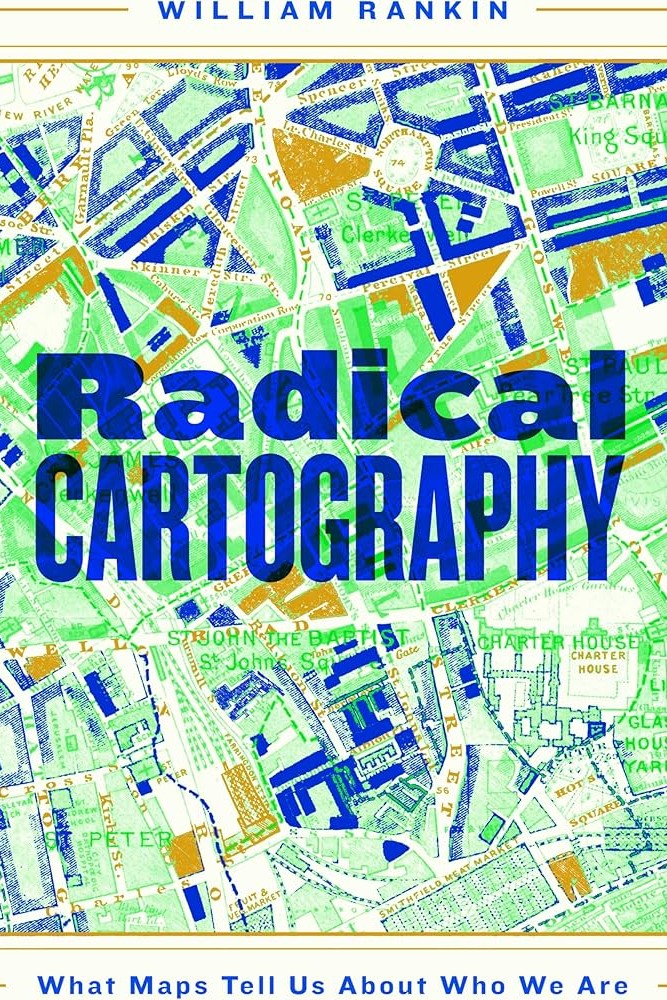 Cover art for "Radical cartography" by William Rankin
